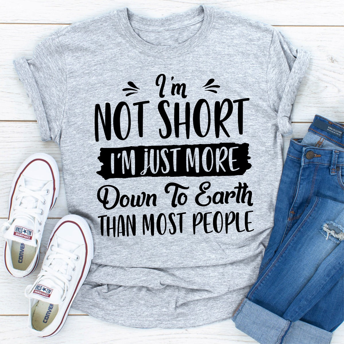 I'm Not Short I'm Just More Down To Earth Than Most People T-Shirt-25